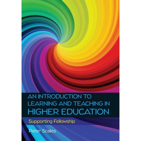 An Introduction to Learning and Teaching in Higher Education: Supporting Fellowship, (Paperback)