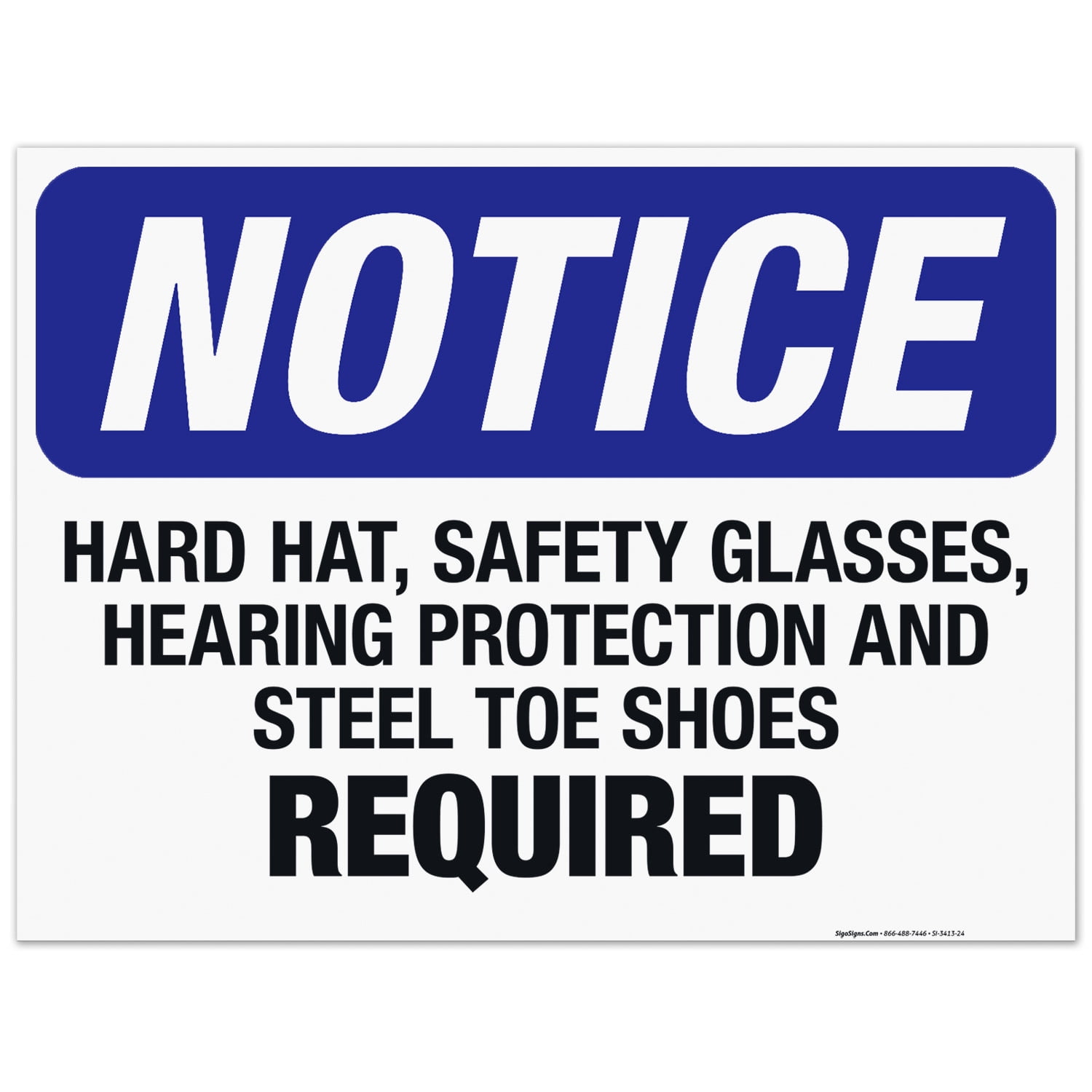 Hard Hat, Safety Glasses, Hearing Protection Steel Toe Shoes Required