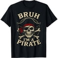thumbnail image 2 of 100% Cotton Unisex Bruh I'm a Pirate Lazy Pirate Skull Costume Halloween T-Shirt, 2 of 5