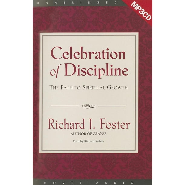 Celebration of Discipline The Path to Spiritual Growth
