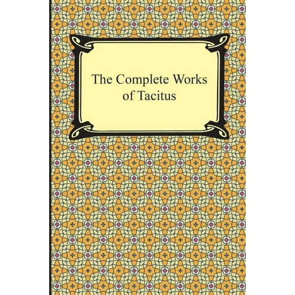 The Complete Works of Tacitus (Paperback)