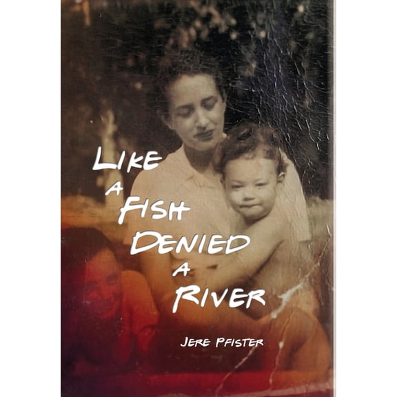 Like a Fish Denied a River, (Hardcover)