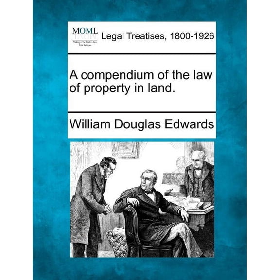 A compendium of the law of property in land. (Paperback)
