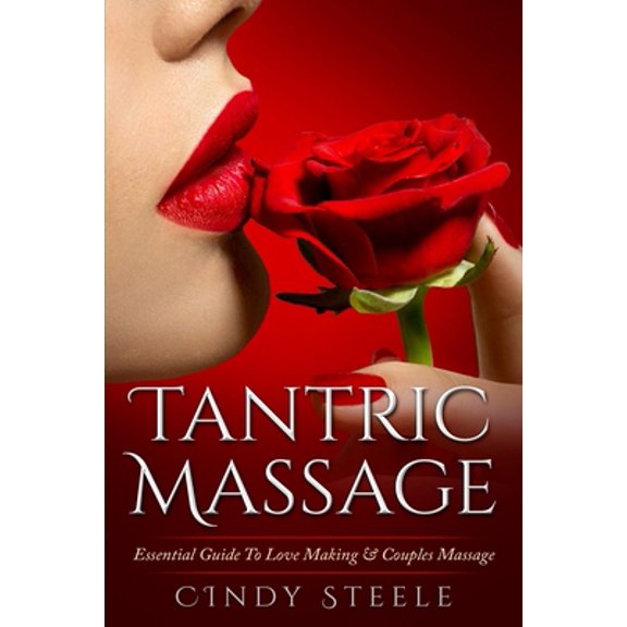 Pre-Owned Tantric Massage For Couples: Essential Guide To Love Making & Couples Massage (Paperback) 1518813682 9781518813689