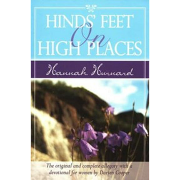 Hinds' Feet On High Places: The Original And Complete Allegory With A