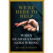 Pre-Owned We're Here to Help: When Guardianship Goes Wrong (Brandeis Series in Law and Society), 9781684581672, 1684581672, Hardcover,
