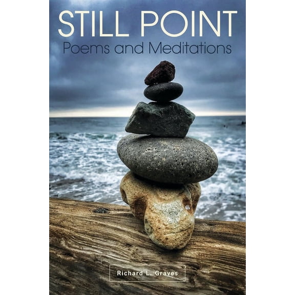 Still Point: Poems and Meditations, (Paperback)