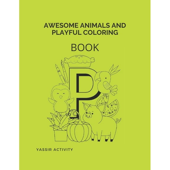 Awesome Animals And Playful Coloring Book: Awesome Animals And Playful Coloring Book: An Amazing Coloring Book For Kids Aged 7,8,9,10,11,12 (Paperback)