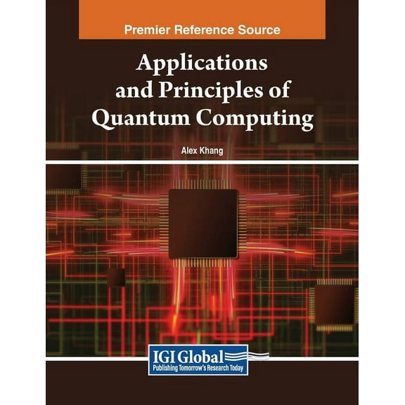 Applications and Principles of Quantum Computing, (Paperback)