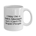 thumbnail image 2 of Cute Sales manager Gifts, I May Be a Sales Manager, but I Can't Fix Stupid, Sarcastic Holiday 11oz Mug From Men Women, 2 of 2