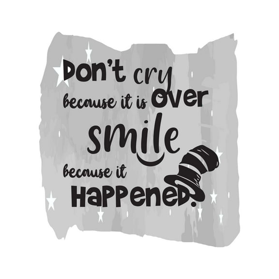 Smile Because It Happened Don'T Cry Because It Over Motivating Quote Design Wall Art Sticker Designs Vinyl Stickers For Home House Walls Rooms Windows Bedroom Decoration Size (12x12 inch)
