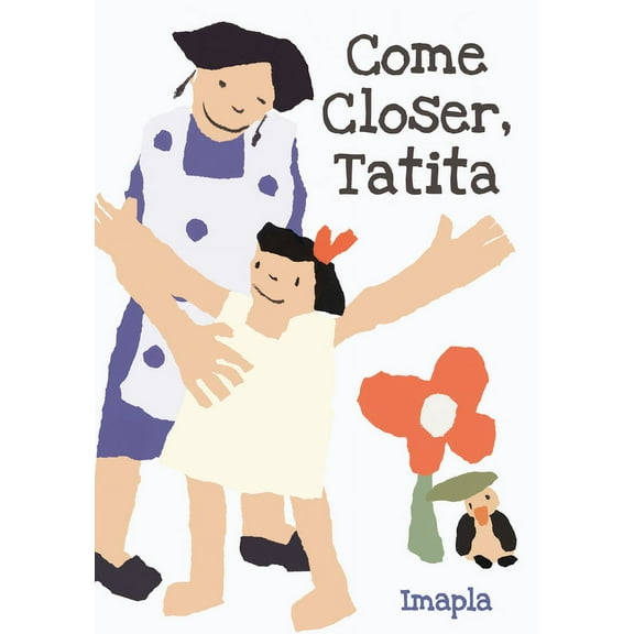Come Closer, Tatita, (Hardcover)