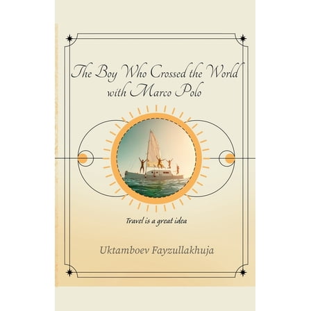 The Boy Who Crossed the World with Marco Polo, (Paperback)