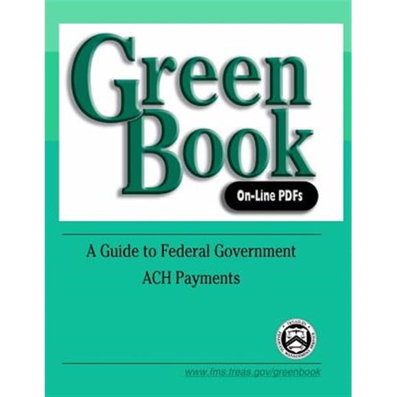 Pre-Owned Green Book On-line Pdfs : A Guide to Federal Government Ach Payments