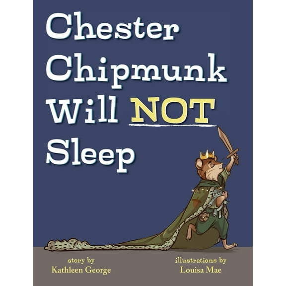 Chester Chipmunk Will Not Sleep, (Hardcover)