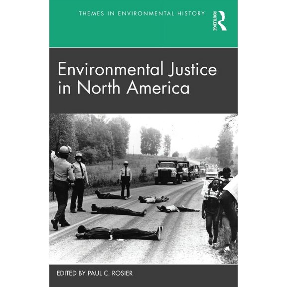 Themes in Environmental History Environmental Justice in North America, (Paperback)