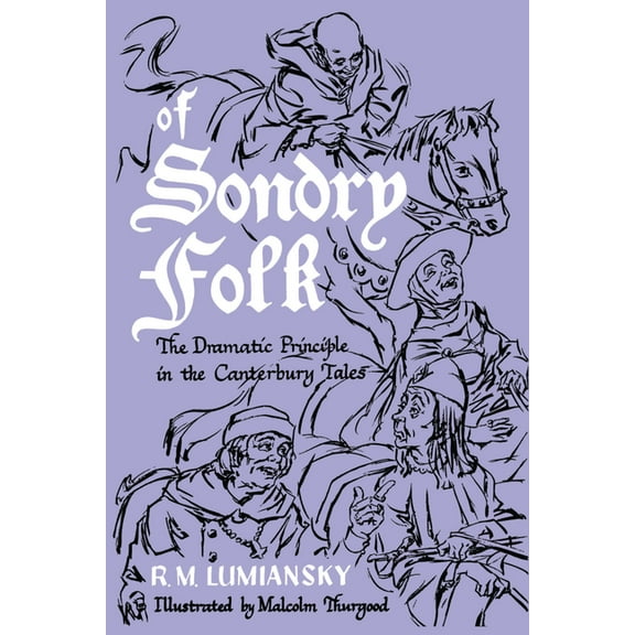 Of Sondry Folk: The Dramatic Principle in the Canterbury Tales, (Paperback)