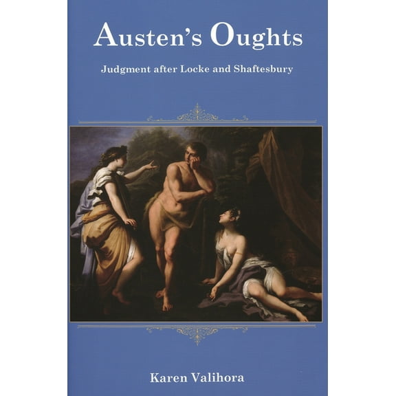 Austen's Oughts : Judgment after Locke and Shaftesbury (Hardcover)