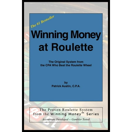 Winning Money at Roulette: The Original System from the CPA Who Beat the Roulette Wheel - (The Best Roulette System In The World)
