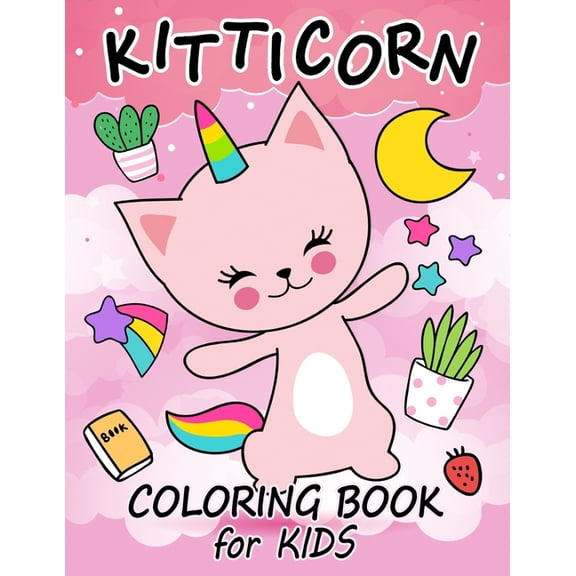 Kitticorn Coloring Book for Kids: Cat Unicorn Coloring Pages Book for Children Age 2-4 4-8 Catcorn, (Paperback)