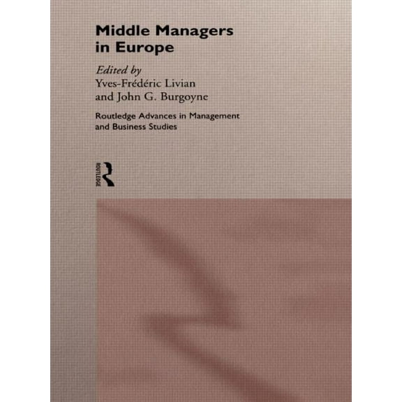 Routledge Advances in Management and Bus Middle Managers In Europe, Book 1, (Hardcover)