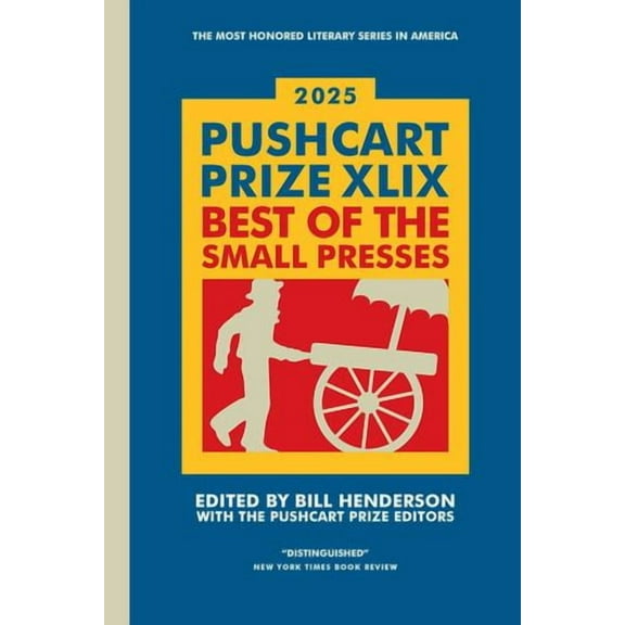 The Pushcart Prize XLIX: Best of the Small Presses 2025 Edition