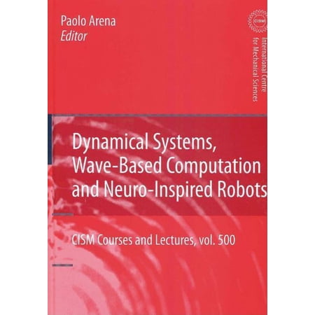 CISM International Centre for Mechanical Dynamical Systems Wave-Based Computation and Neuro-Inspired Robots Book 500 (Hardcover)