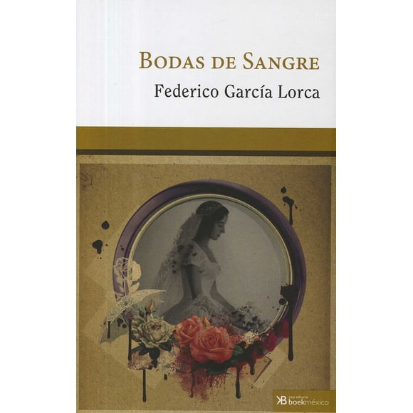 BODAS DE SANGRE CASA EDITORIAL BOEK MEXICO FEDERICO GARCIA LORCA