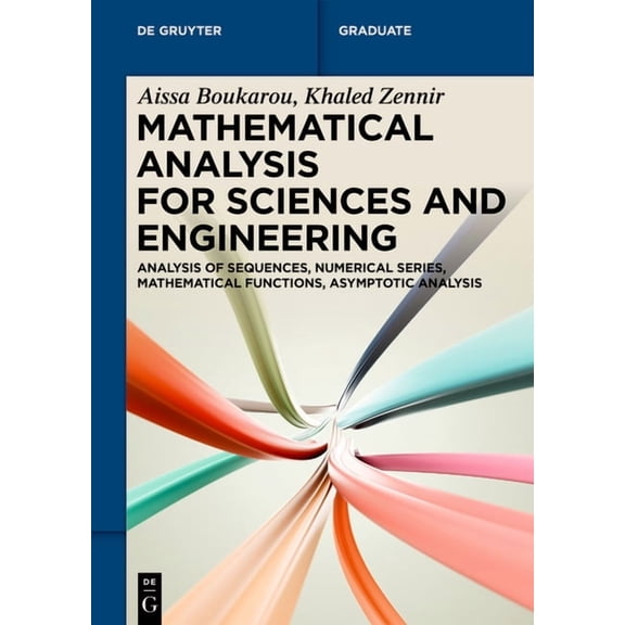 de Gruyter Textbook Mathematical Analysis for Sciences and Engineering: Analysis of Sequences, Numerical Series, Mathematical Functions, Asy, (Paperback)