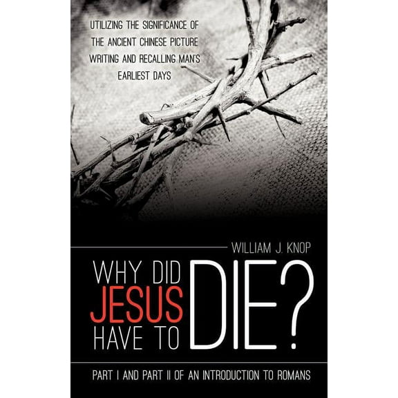 Why Did Jesus Have to Die?, (Paperback)