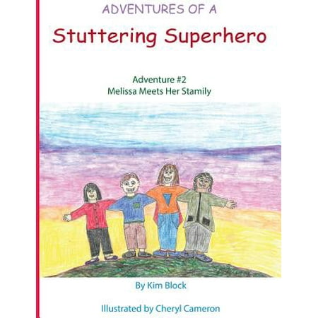 Adventures of a Stuttering Superhero : Adventure #2: Melissa Meets Her