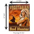 thumbnail image 2 of Urbalabs Vegetarian Old Indian Word For Bad Hunter Funny Metal Tin Bar Decor Signs Decoration 12 x 16 inch Metal Sign for Bedroom Garden Patio Wall Art 12x 16 Home Decor Made In USA, 2 of 7