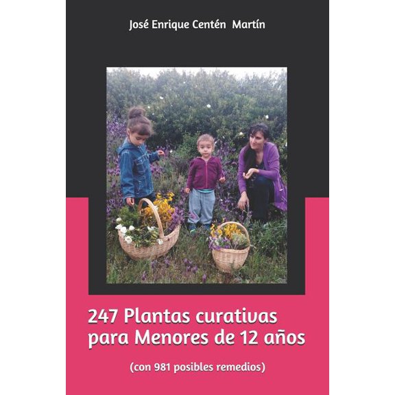 8256 Remedios Naturales: 247 Plantas curativas para Menores de 12 aos: (con 981 posibles remedios) (Series #2) (Paperback)