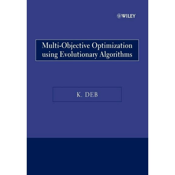 Multi-Objective Optimization Using Evolutionary Algorithms, (Paperback)