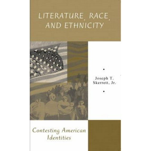 Pre-Owned Literature, Race, and Ethnicity: Contesting American Identities (Paperback) 0321011627 9780321011626