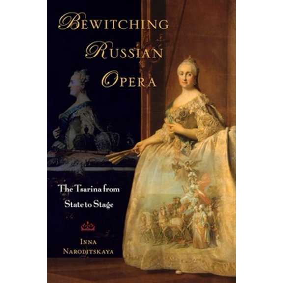 Pre-Owned Bewitching Russian Opera: The Tsarina from State to Stage, (Paperback)