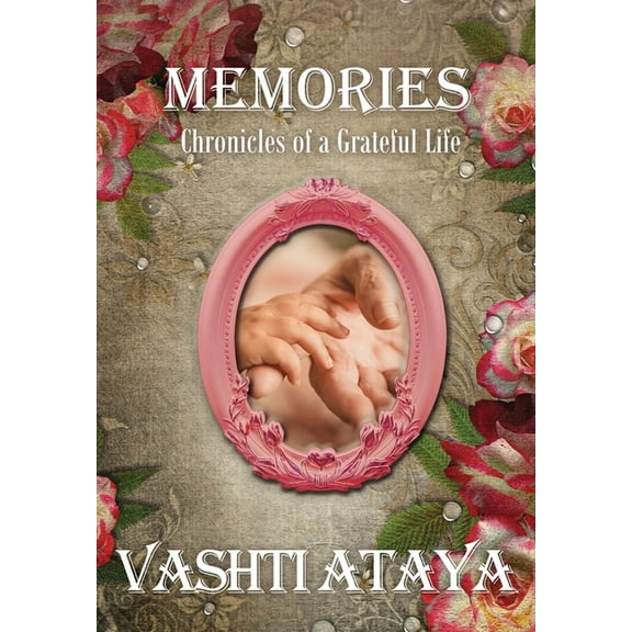 Memories: Chronicles of a Grateful Life, (Paperback)