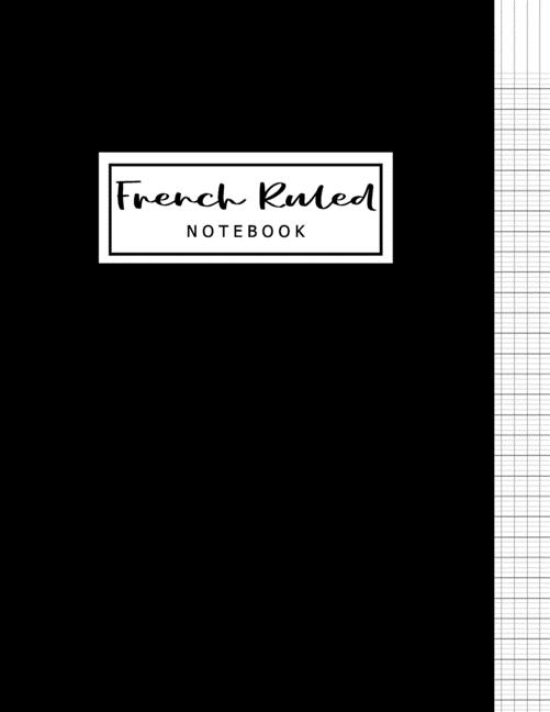 Graph Paper School Notebook French Ruled Notebook French Ruled Paper