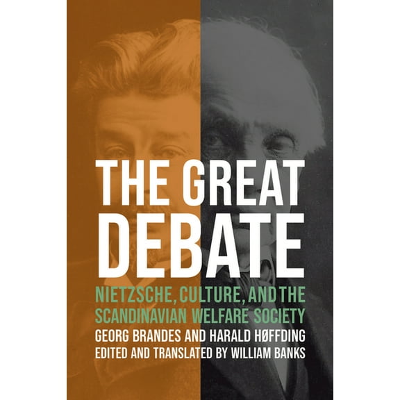 The Great Debate: Nietzsche, Culture, and the Scandinavian Welfare Society, (Hardcover)
