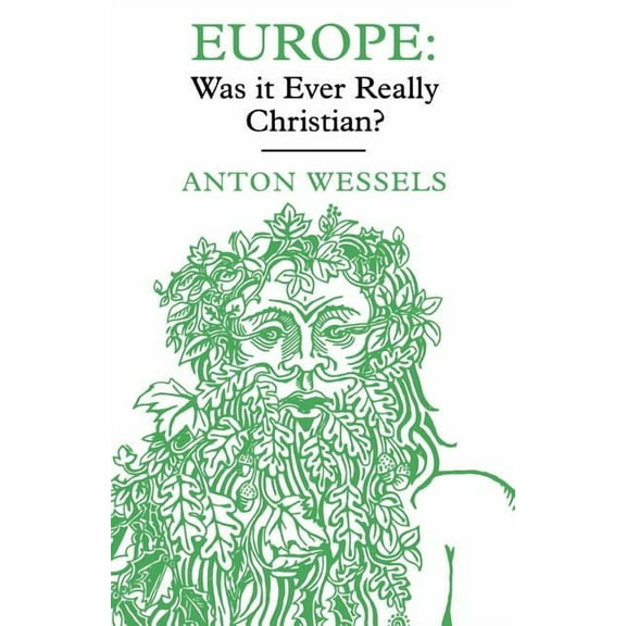 Europe: Was It Ever Really Christian?, (Paperback)
