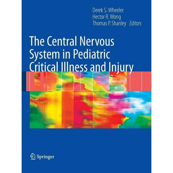 The Central Nervous System in Pediatric Critical Illness and Injury, (Paperback)