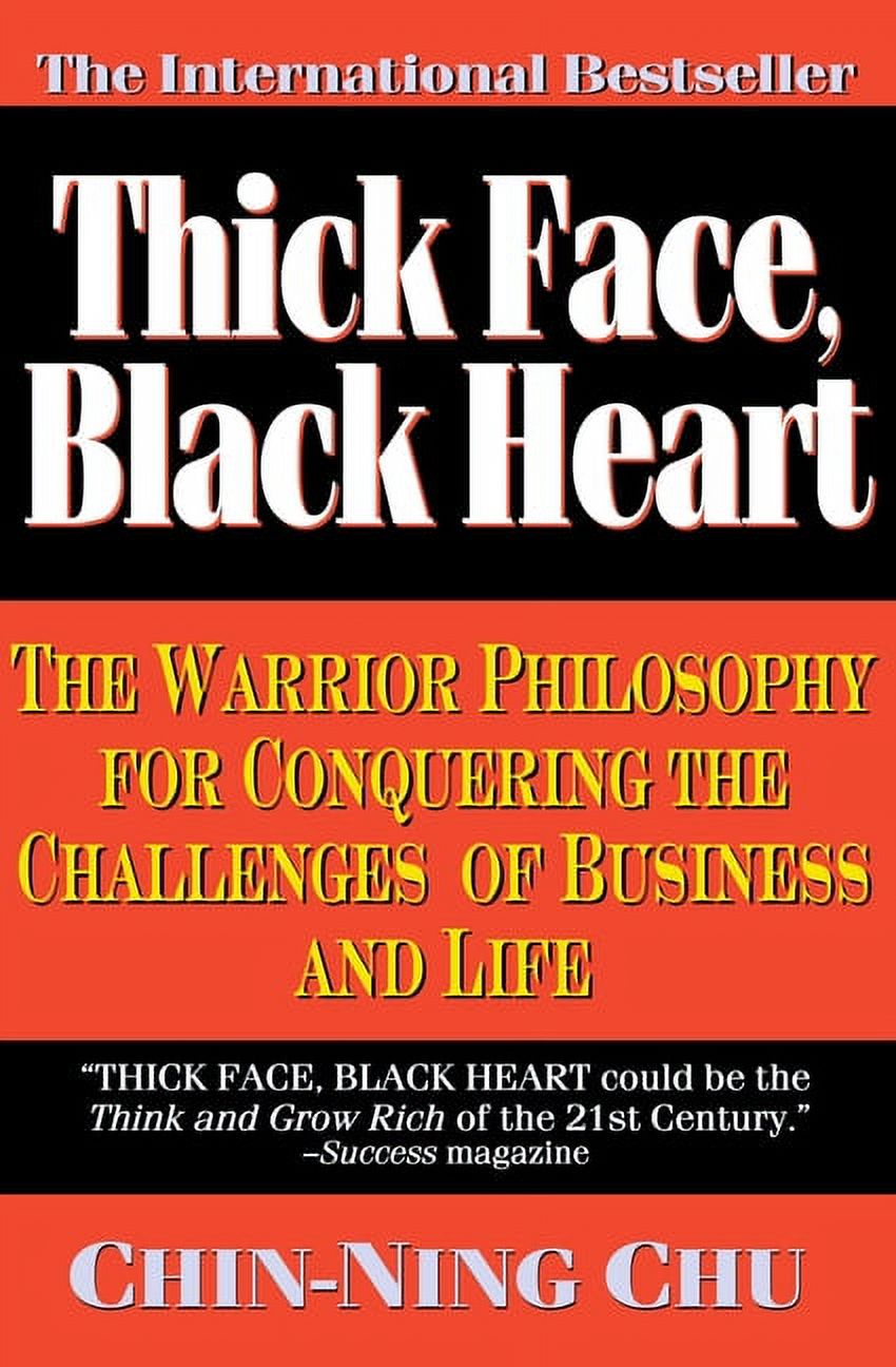 Thick Face, Black Heart: The Warrior Philosophy for Conquering the Challenges of Business and Life, (Paperback)