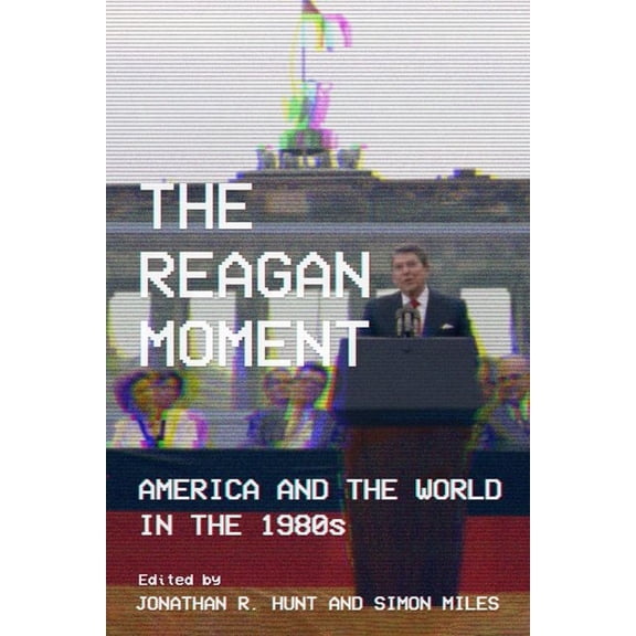 The Reagan Moment, (Hardcover)