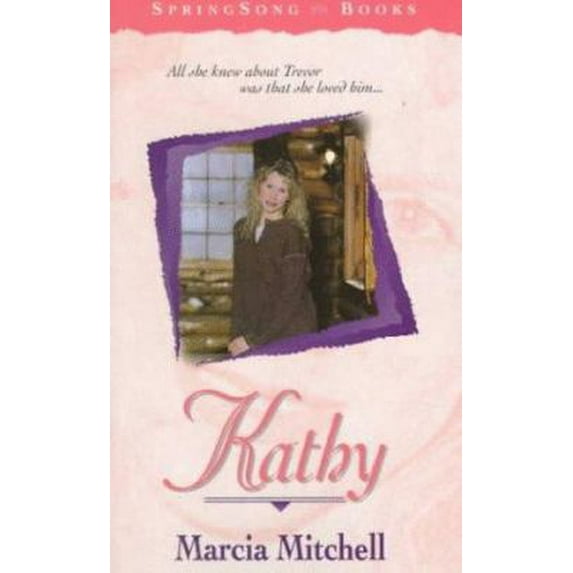 Pre-Owned Kathy (SpringSong Books #10) (Paperback) 1556616104 9781556616105