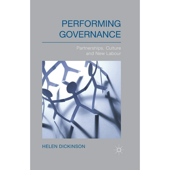 Performing Governance: Partnerships, Culture and New Labour, (Paperback)