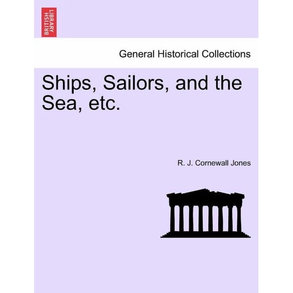 Ships, Sailors, and the Sea, Etc. (Paperback)