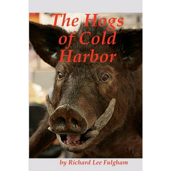 The Hogs of Cold Harbor (Paperback)