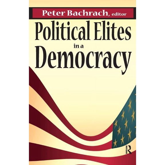 Political Elites in a Democracy, (Hardcover)