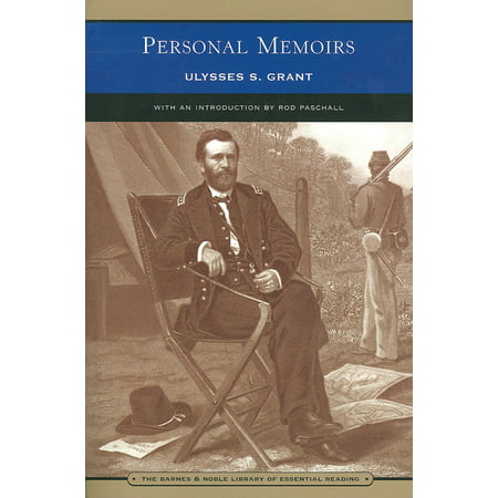 Personal Memoirs of Ulysses S. Grant (Barnes & Noble Library of Essential Reading) : In Two Volumes (Vol. I &