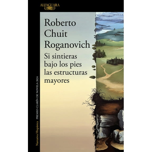 Mapa de Las Lenguas Si Sintieras Bajo Los Pies Las Estructuras Mayores (Premio Clarín de Novela 2024) / If You Felt Underfoot the Major..., (Paperback)